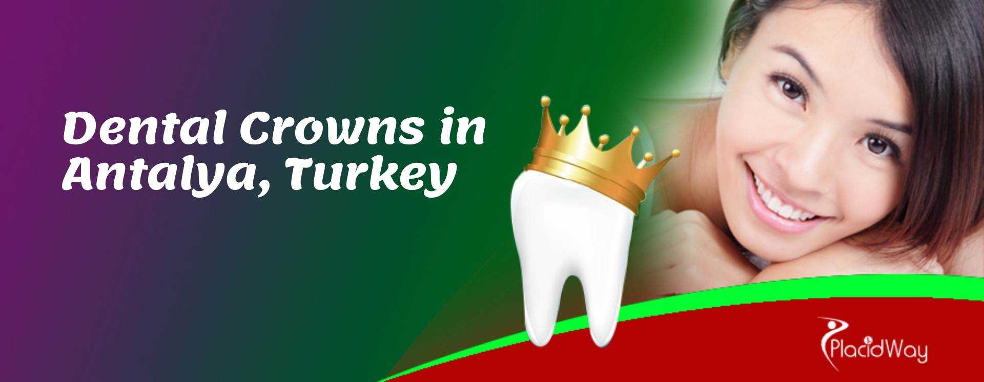 Dental Crowns in Antalya, Turkey